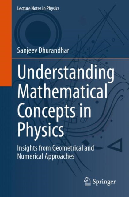 Book cover of: Understanding Mathematical Concepts in Physics. By: Sanjeev Dhurandhar