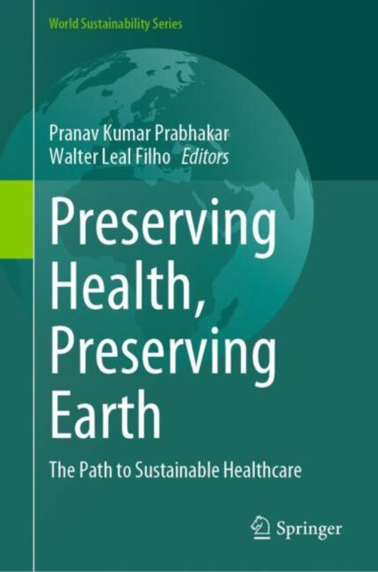 Book cover of: Preserving Health, Preserving Earth. By: Pranav Kumar Prabhakar