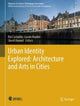 Book cover of: Urban Identity Explored: Architecture and Arts in Cities. By: Rui Castanho