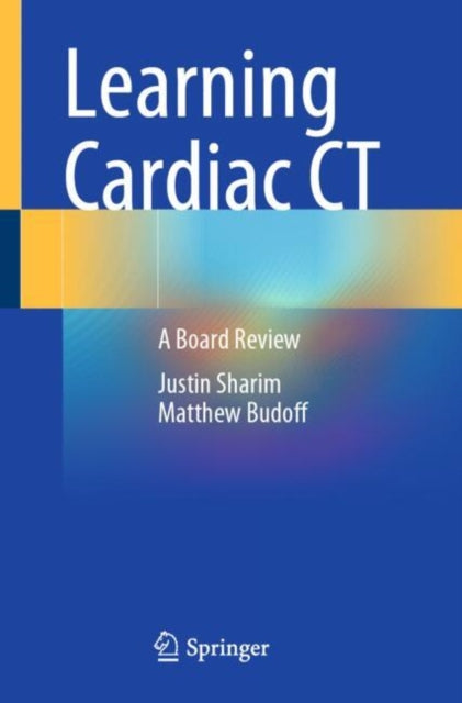 Book cover of: Learning Cardiac CT. By: Justin Sharim