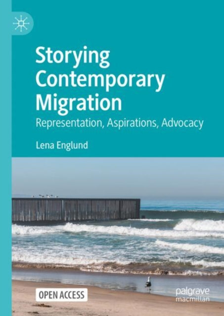Book cover of: Storying Contemporary Migration. By: Lena Englund