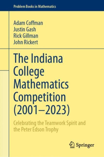 Book cover of: Indiana College Mathematics Competition (2001?–2023). By: Adam Coffman