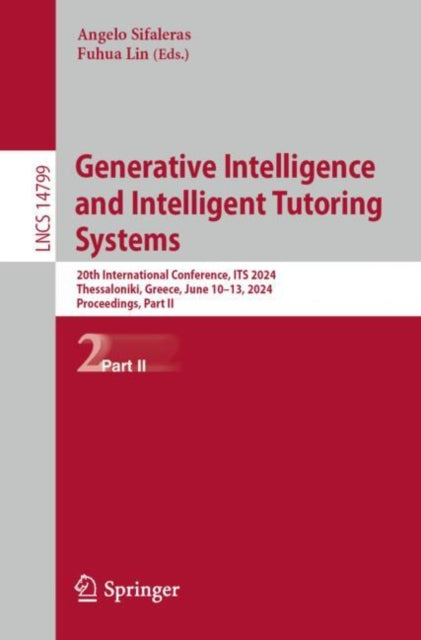 Book cover of: Generative Intelligence and Intelligent Tutoring Systems. By: Angelo Sifaleras