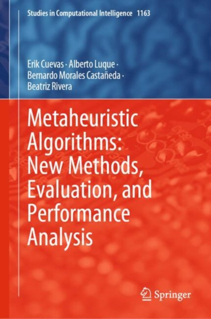 Book cover of: Metaheuristic Algorithms: New Methods, Evaluation, and Performance Analysis. By: Erik Cuevas