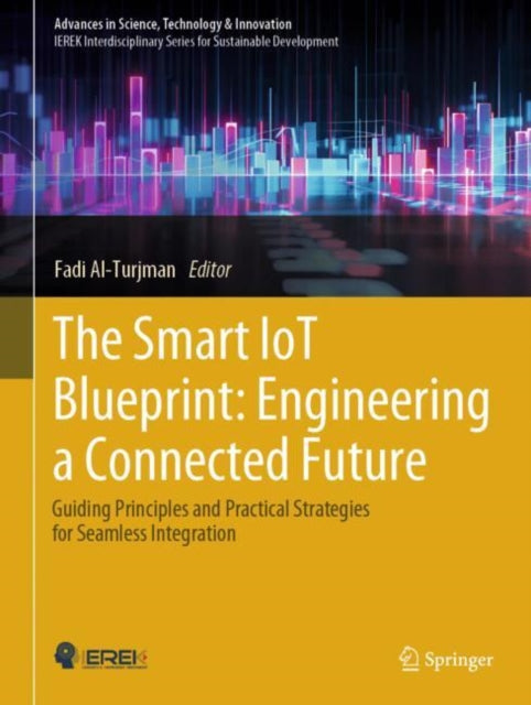 Book cover of: Smart IoT Blueprint: Engineering a Connected Future. By: Fadi Al-Turjman