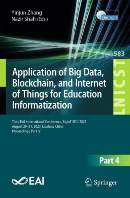 Book cover of: Application of Big Data, Blockchain, and Internet of Things for Education Informatization. By: Yinjun Zhang
