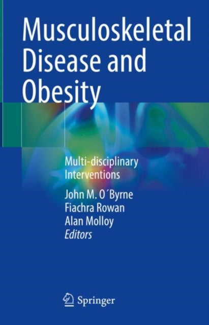 Book cover of: Musculoskeletal Disease and Obesity. By: John M. O´Byrne