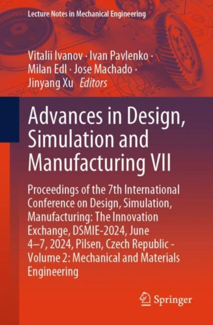 Book cover of: Advances in Design, Simulation and Manufacturing VII. By: Vitalii Ivanov