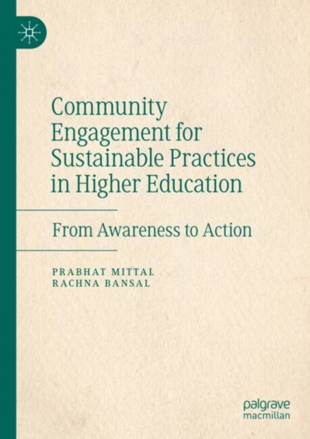Book cover of: Community Engagement for Sustainable Practices in Higher Education. By: Prabhat Mittal