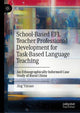 Book cover of: School-Based EFL Teacher Professional Development for Task-Based Language Teaching. By: Jing Yixuan