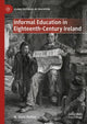 Book cover of: Informal Education in Eighteenth-Century Ireland. By: M. Wade Mahon