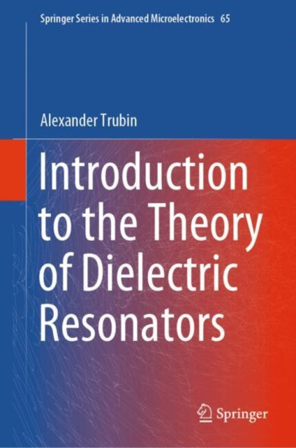 Book cover of: Introduction to the Theory of Dielectric Resonators. By: Alexander Trubin