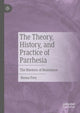 Book cover of: Theory, History, and Practice of Parrhesia. By: Renea Frey