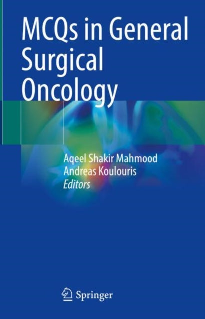 Book cover of: MCQs in General Surgical Oncology. By: Andreas Koulouris