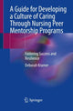 Book cover of: Guide for Developing a Culture of Caring Through Nursing Peer Mentorship Programs. By: Deborah Kramer