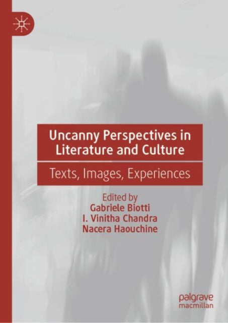 Book cover of: Uncanny Perspectives in Literature and Culture. By: Gabriele Biotti