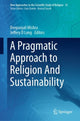 Book cover of: Pragmatic Approach to Religion And Sustainability. By: Deepanjali Mishra