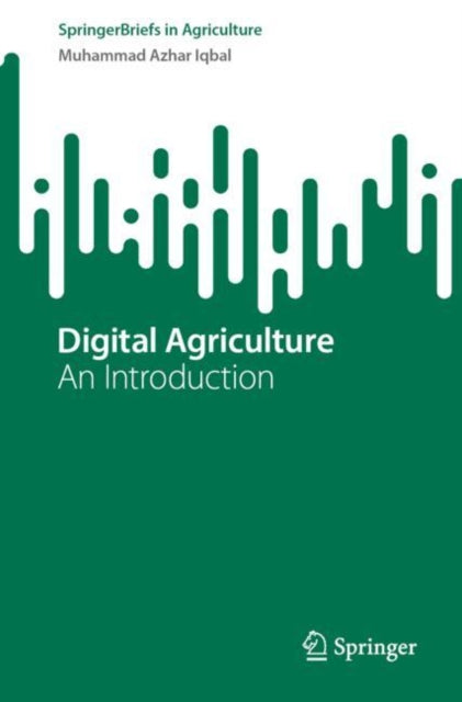 Book cover of: Digital Agriculture. By: Muhammad Azhar Iqbal