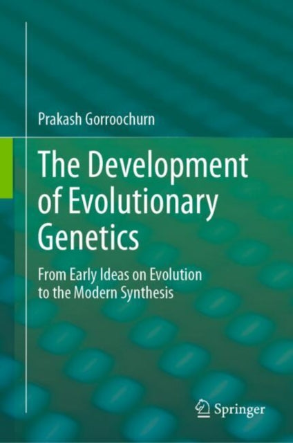 Book cover of: Development of Evolutionary Genetics. By: Prakash Gorroochurn