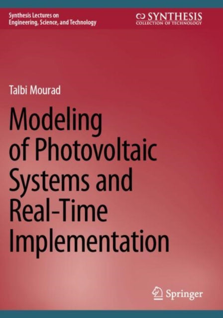 Book cover of: Modeling of Photovoltaic Systems and Real-Time Implementation. By: Talbi Mourad