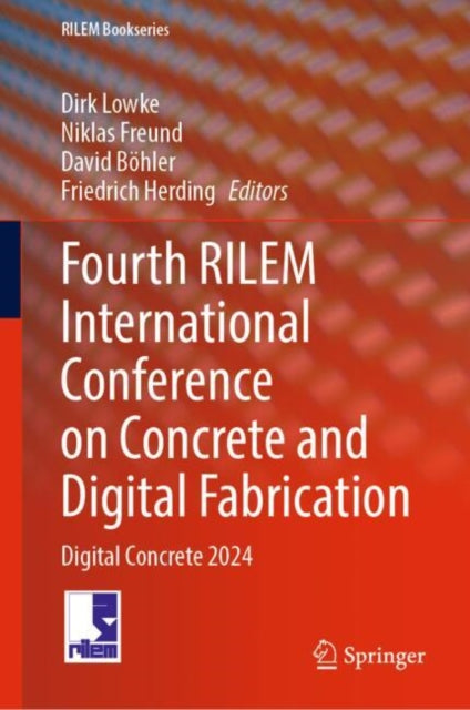 Book cover of: Fourth RILEM International Conference on Concrete and Digital Fabrication. By: Dirk Lowke