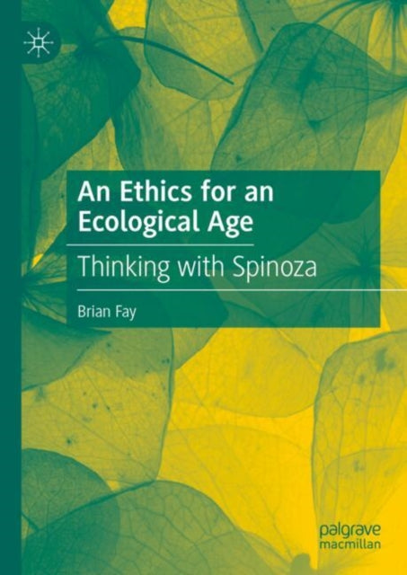 Book cover of: Ethics for an Ecological Age. By: Brian Fay