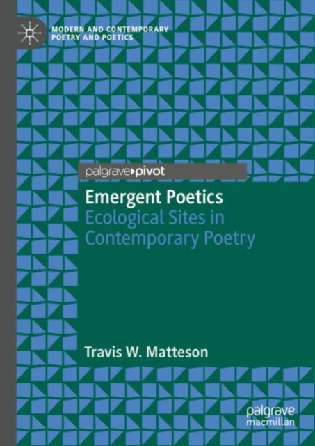 Book cover of: Emergent Poetics. By: Travis W. Matteson