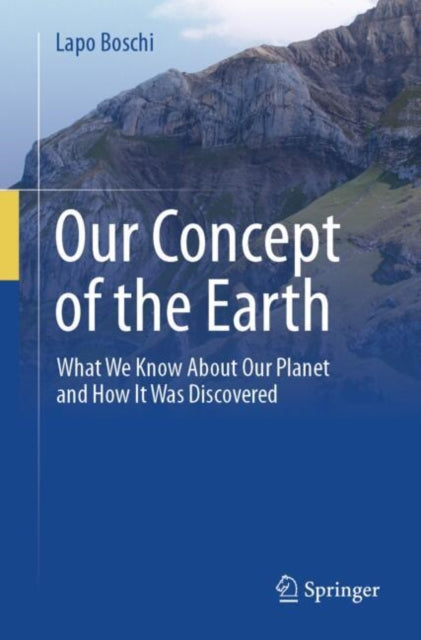 Book cover of: Our Concept of the Earth. By: Lapo Boschi