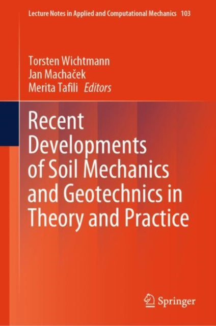 Book cover of: Recent Developments of Soil Mechanics and Geotechnics in Theory and Practice. By: Torsten Wichtmann