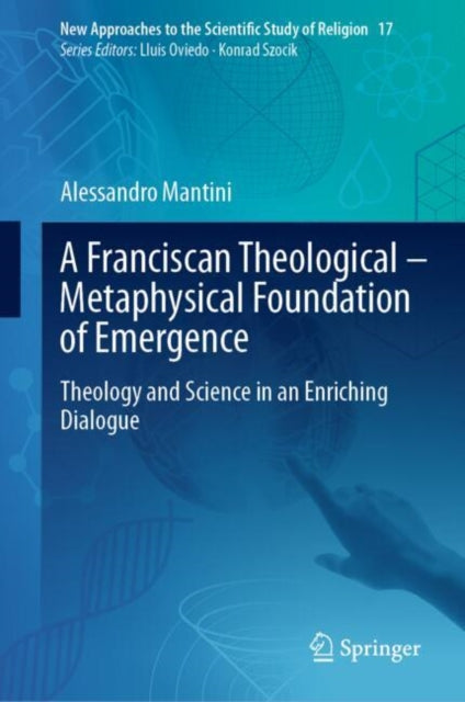 Book cover of: Franciscan Theological-Metaphysical Foundation of Emergence. By: Alessandro Mantini