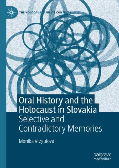 Book cover of: Oral History and the Holocaust in Slovakia. By: Monika Vrzgulová