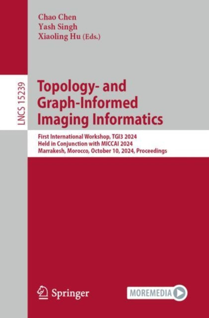 Book cover of: Topology- and Graph-Informed Imaging Informatics. By: Chao Chen
