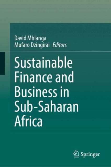 Book cover of: Sustainable Finance and Business in Sub-Saharan Africa. By: David Mhlanga
