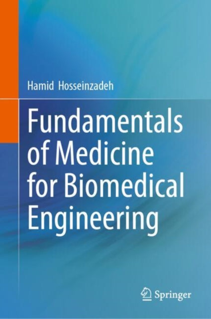 Book cover of: Fundamentals of Medicine for Biomedical Engineering. By: Hamid Hosseinzadeh