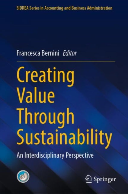 Book cover of: Creating Value Through Sustainability. By: Francesca Bernini