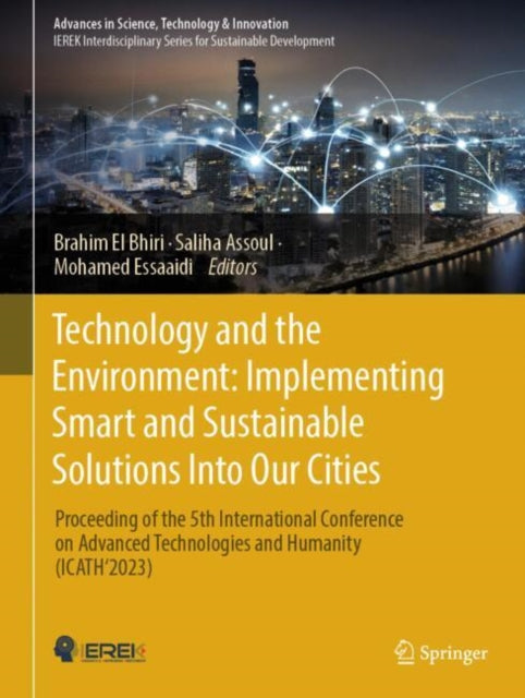 Book cover of: Technology and the Environment: Implementing Smart and Sustainable Solutions into Our Cities. By: Brahim El Bhiri