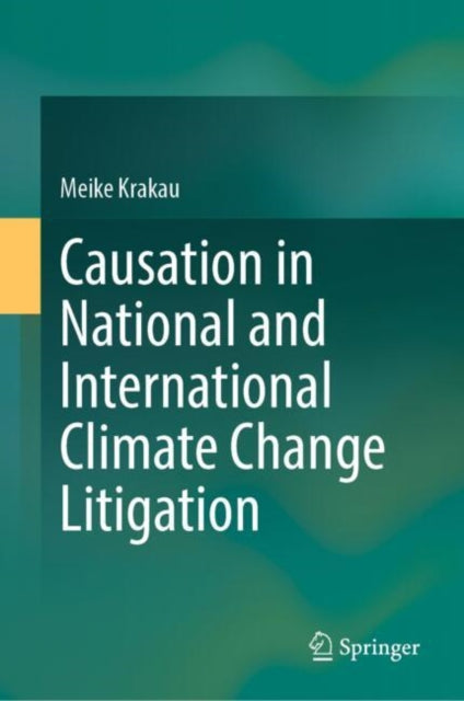 Book cover of: Causation in National and International Climate Change Litigation. By: Meike Krakau