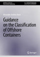 Book cover of: Guidance on the Classification of Offshore Containers. By: Alexander Arnfinn Olsen