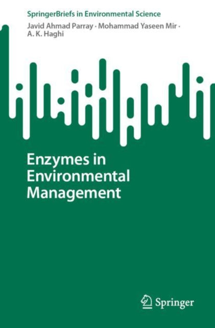 Book cover of: Enzymes in Environmental Management. By: Javid Ahmad Parray