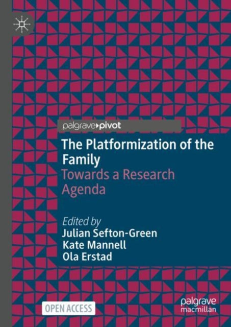Book cover of: Platformization of the Family. By: Julian Sefton-Green