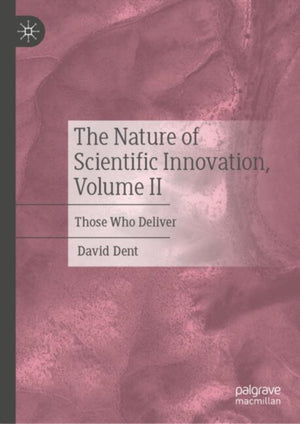 The Nature of Scientific Innovation, Volume II