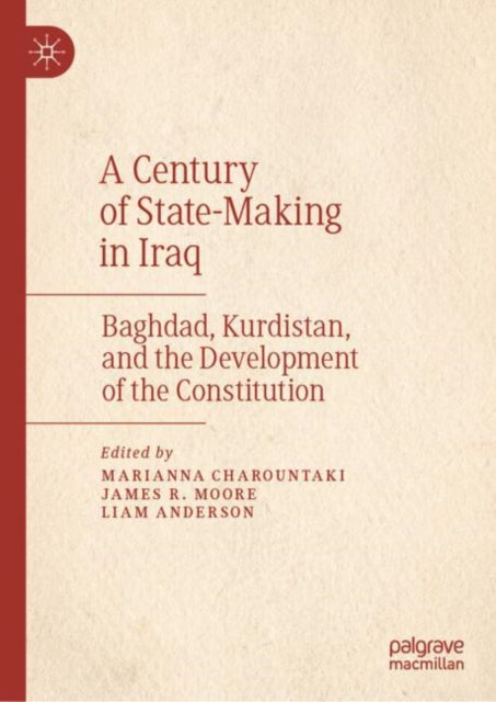 Book cover of: Century of State-Making in Iraq. By: Marianna Charountaki