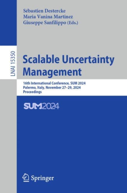 Book cover of: Scalable Uncertainty Management. By: Sébastien Destercke