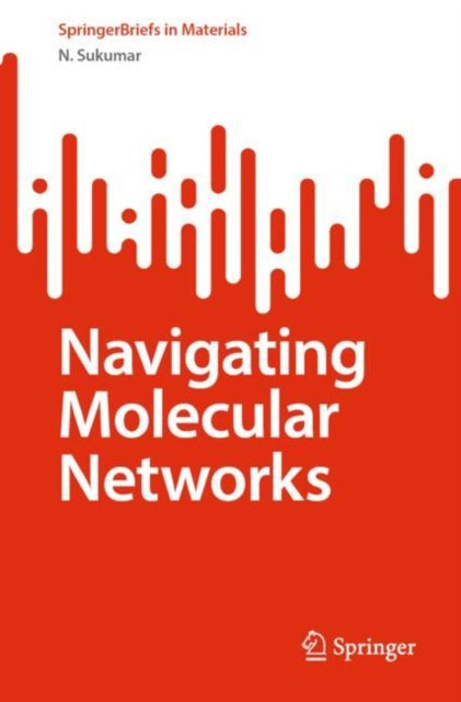Book cover of: Navigating Molecular Networks. By: N. Sukumar