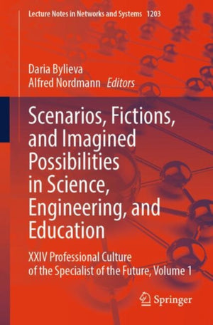 Scenarios, Fictions, and Imagined Possibilities in Science, Engineering, and Education