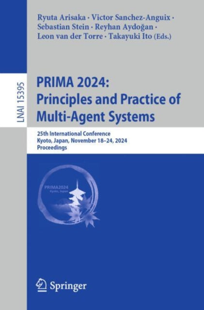 Book cover of: PRIMA 2024: Principles and Practice of Multi-Agent Systems. By: Ryuta Arisaka