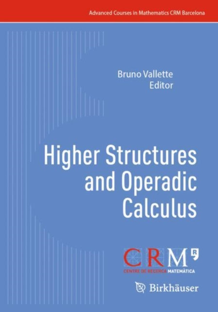 Book cover of: Higher Structures and Operadic Calculus. By: Bruno Vallette