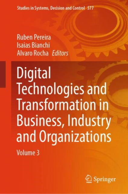 Book cover of: Digital Technologies and Transformation in Business, Industry and Organizations. By: Ruben Pereira