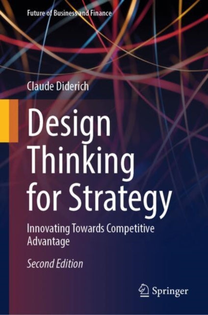 Book cover of: Design Thinking for Strategy. By: Claude Diderich
