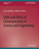 Book cover of: Style and Ethics of Communication in Science and Engineering. By: Jay Humphrey